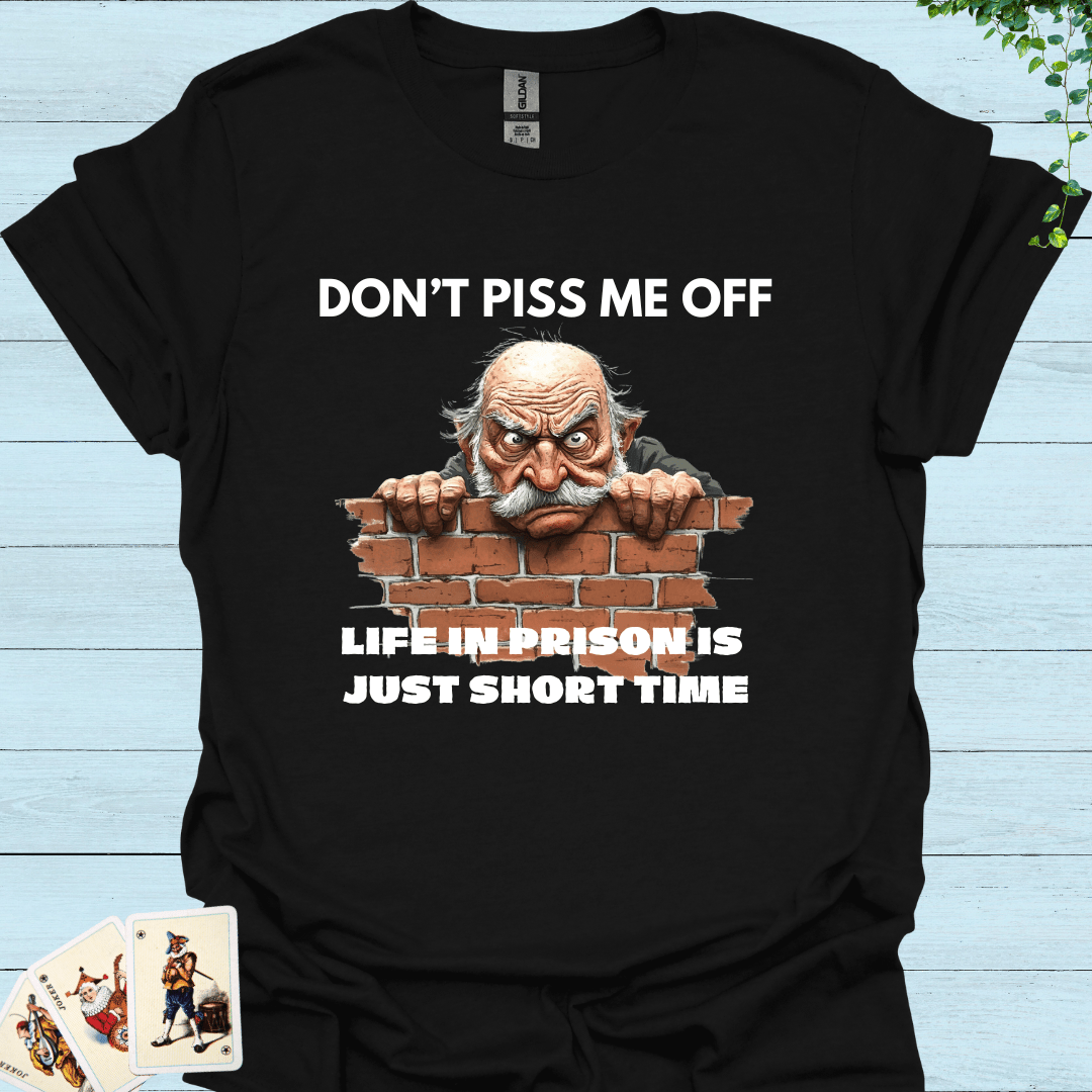 Don't Piss Me Off T-Shirt