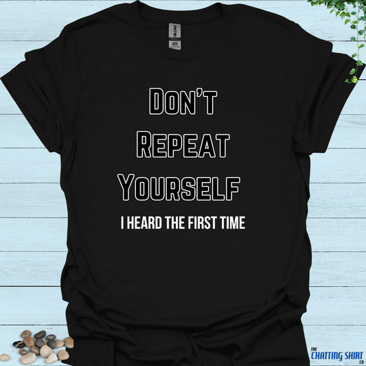 Don't Repeat Yourself T-Shirt