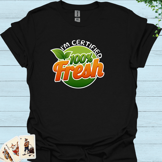 Cetified 100% Fresh T-Shirt