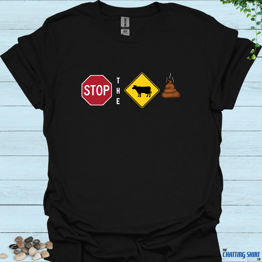 Stop The Bull Shit T-Shirt