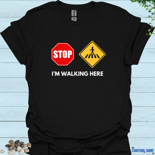 Stop I'm Waking Here T-Shirt