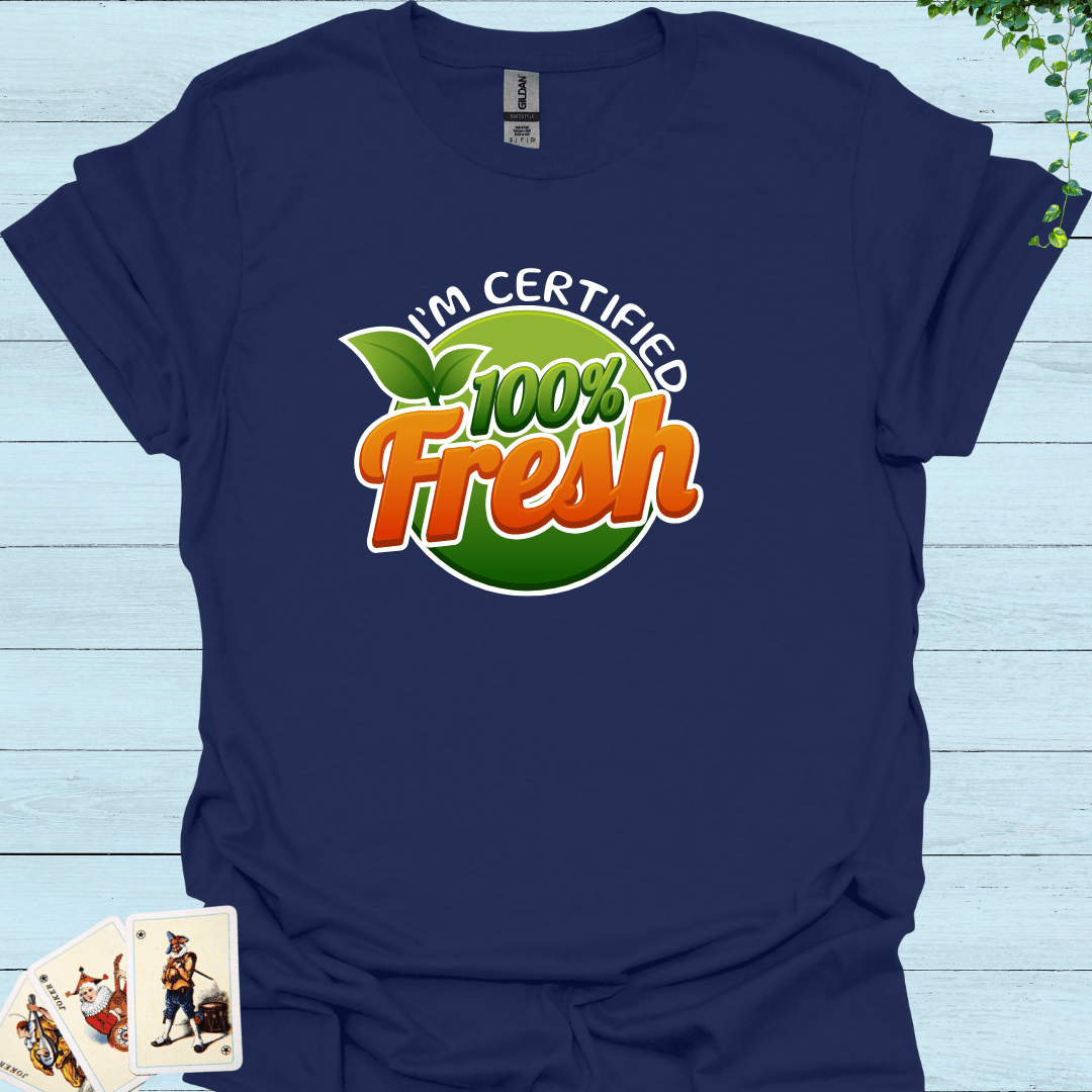 Cetified 100% Fresh T-Shirt