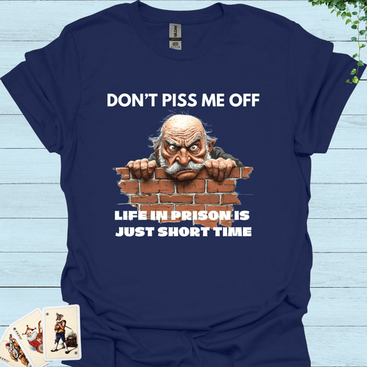 Don't Piss Me Off T-Shirt