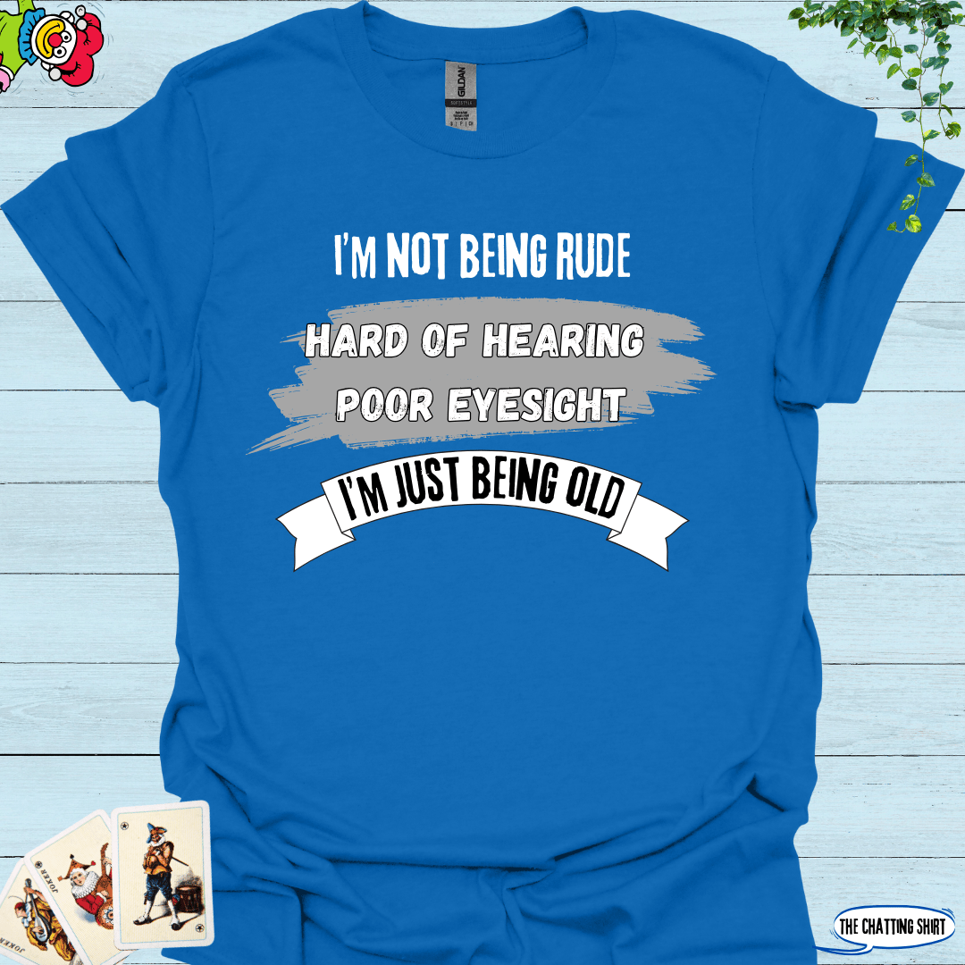 Just being Old T-Shirt