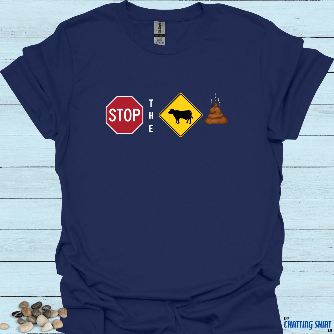 Stop The Bull Shit T-Shirt