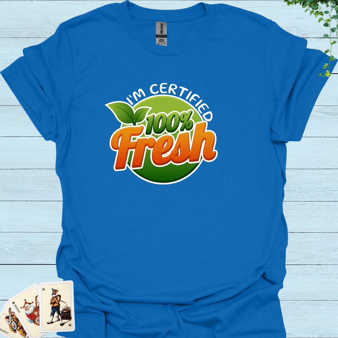 Cetified 100% Fresh T-Shirt