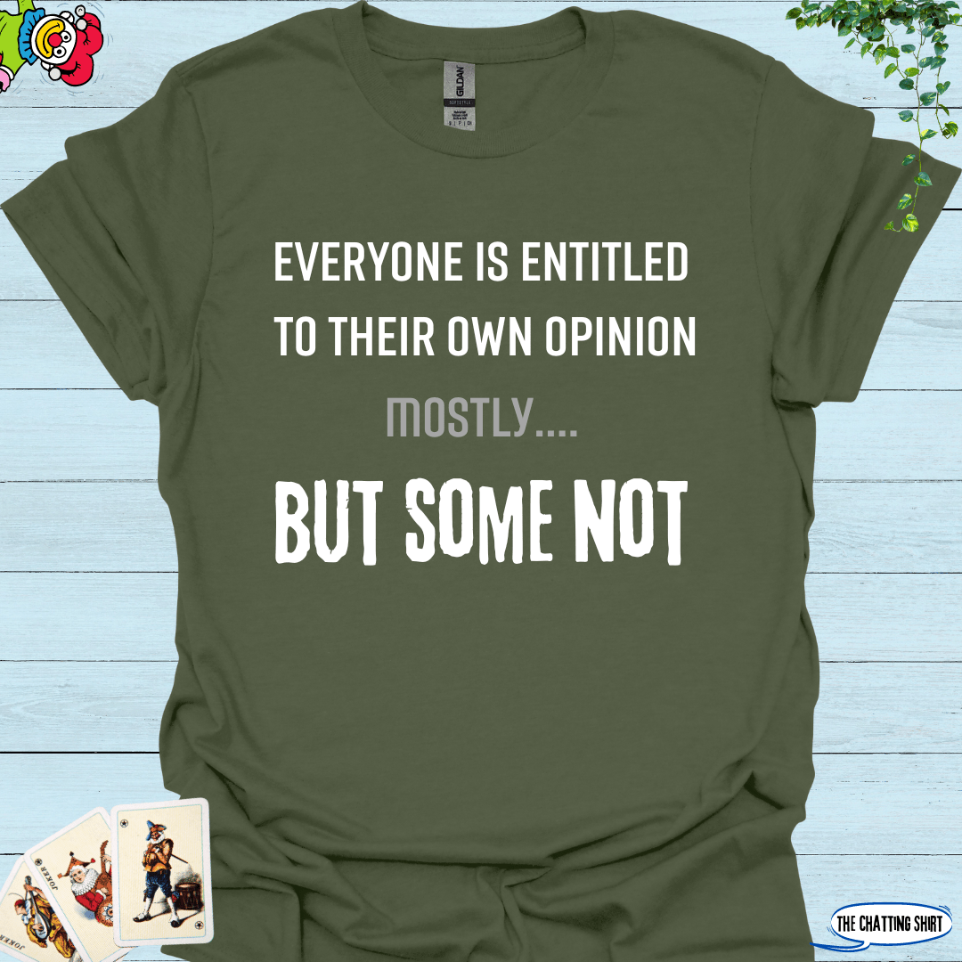 Entitled To Opinion T-Shirt