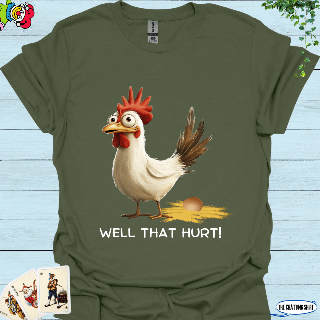 That Hurt Laying Chicken T-Shirt