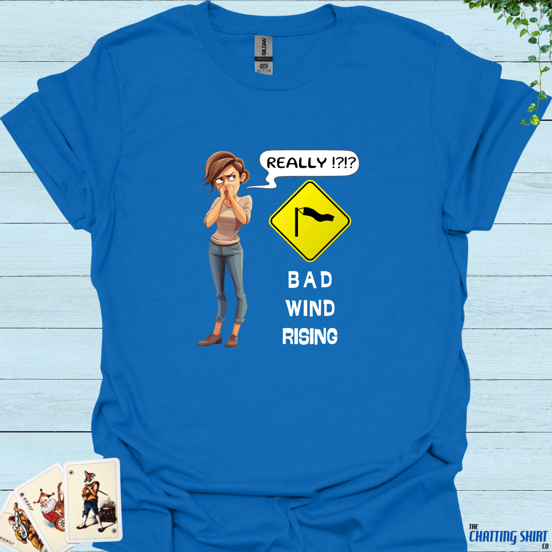 Really?! Bad Wind T-Shirt