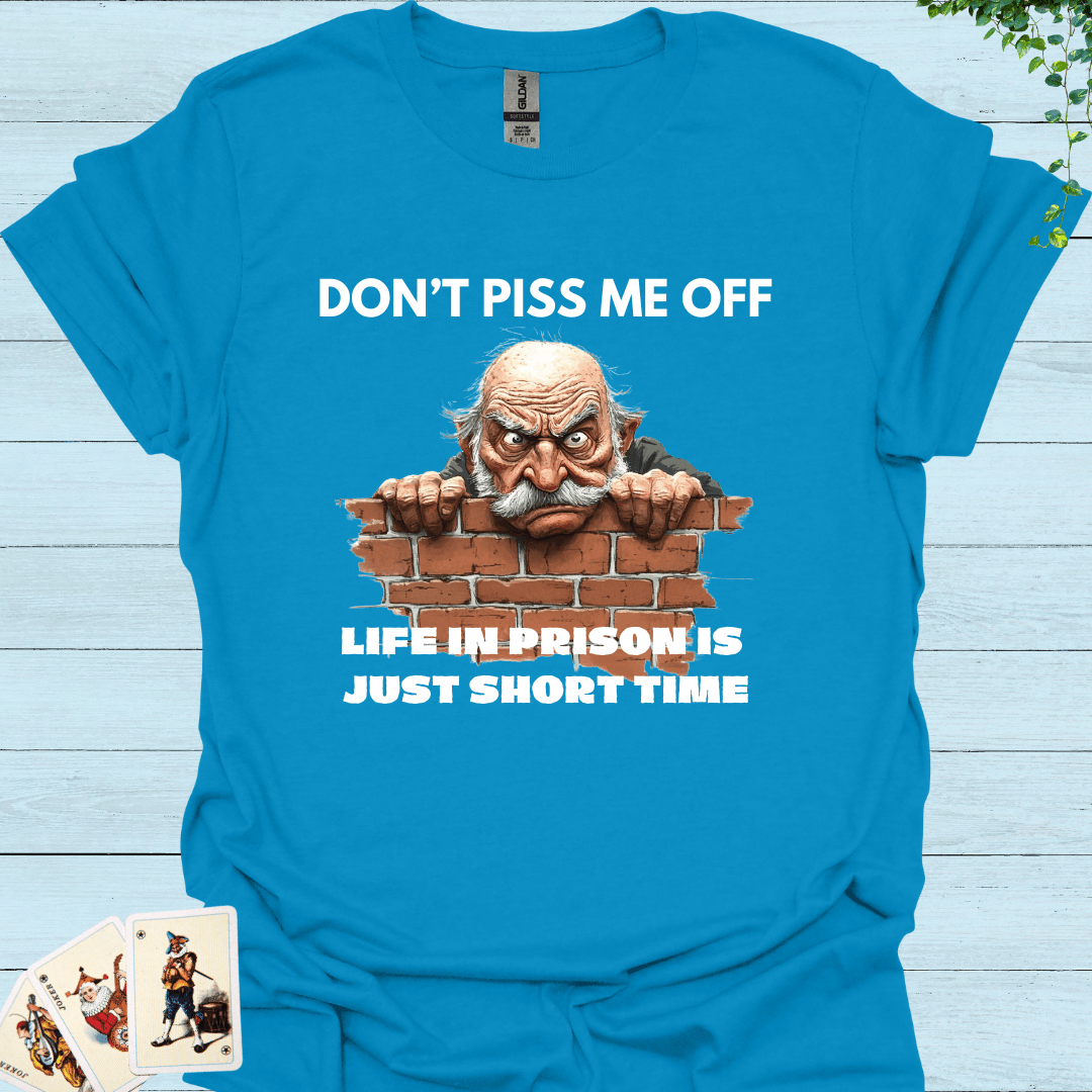 Don't Piss Me Off T-Shirt