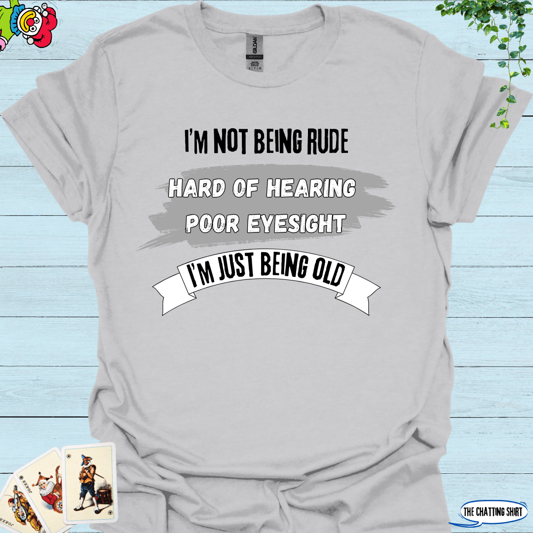 Just being Old T-Shirt