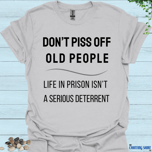 Piss Off Old People T Shirt