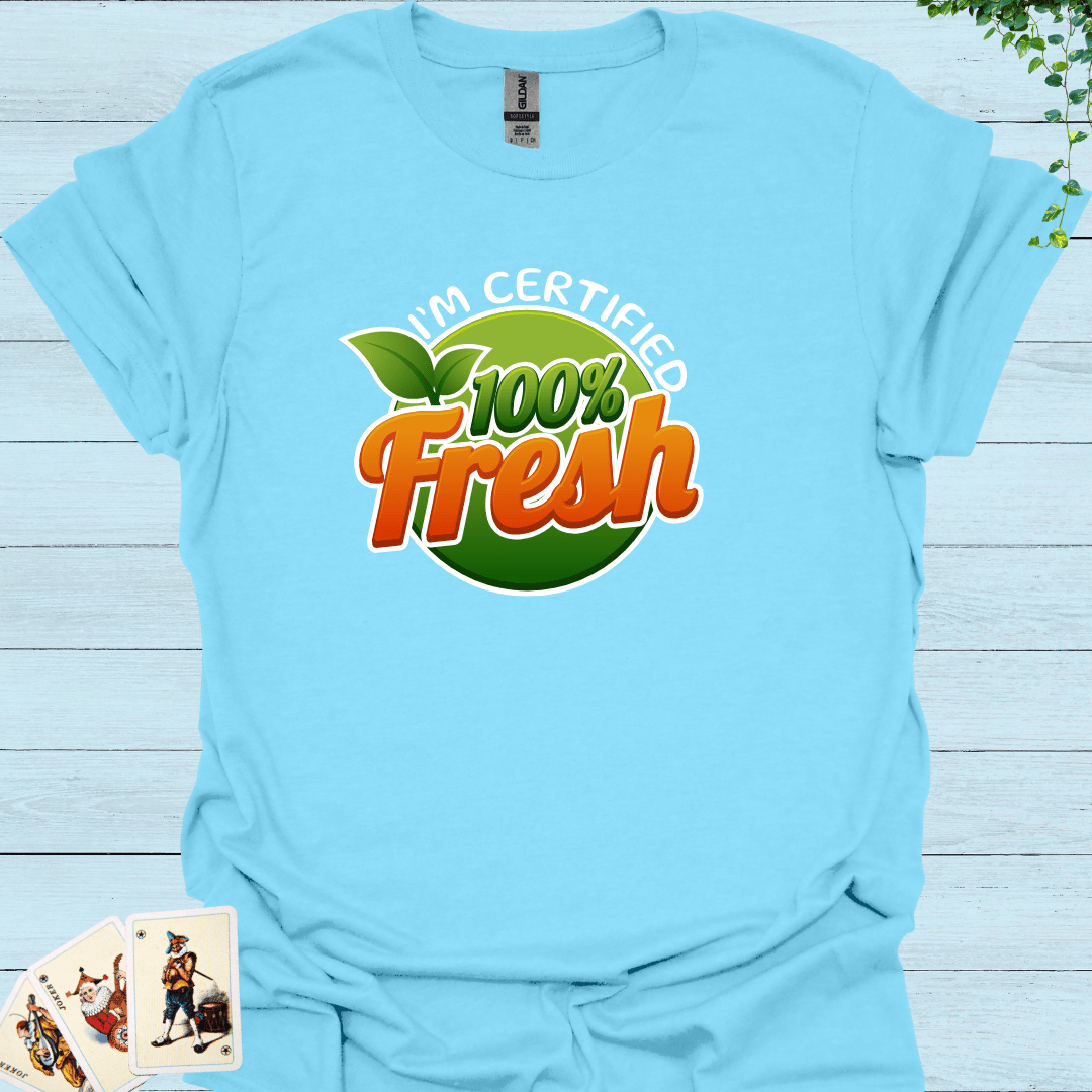 Cetified 100% Fresh T-Shirt