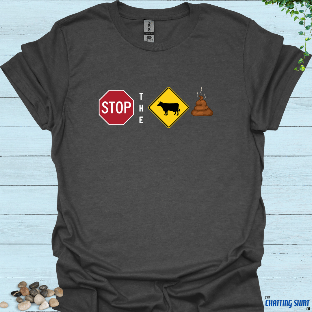 Stop The Bull Shit T-Shirt