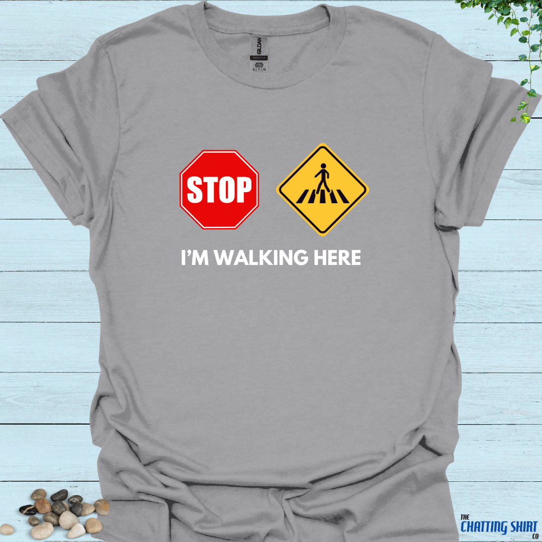 Stop I'm Waking Here T-Shirt