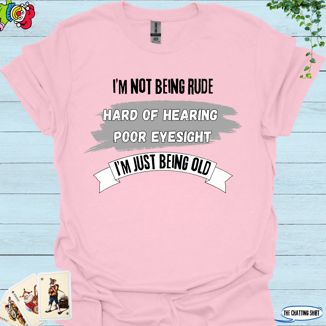 Just being Old T-Shirt