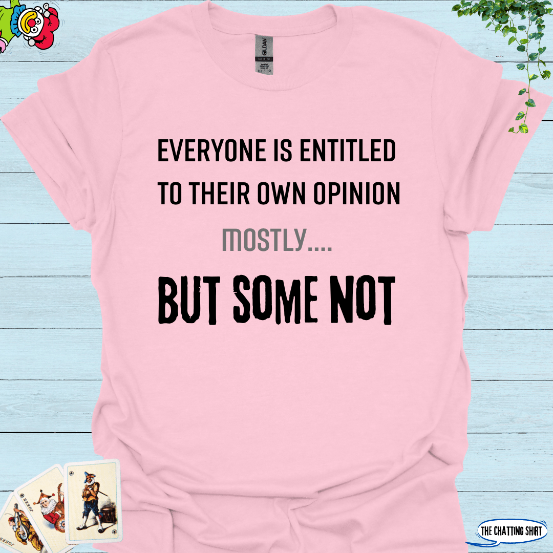 Entitled To Opinion T-Shirt