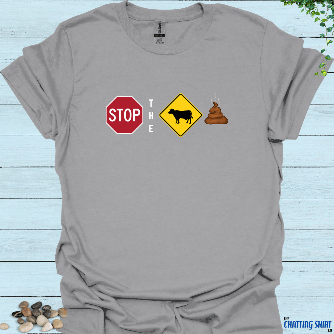 Stop The Bull Shit T-Shirt