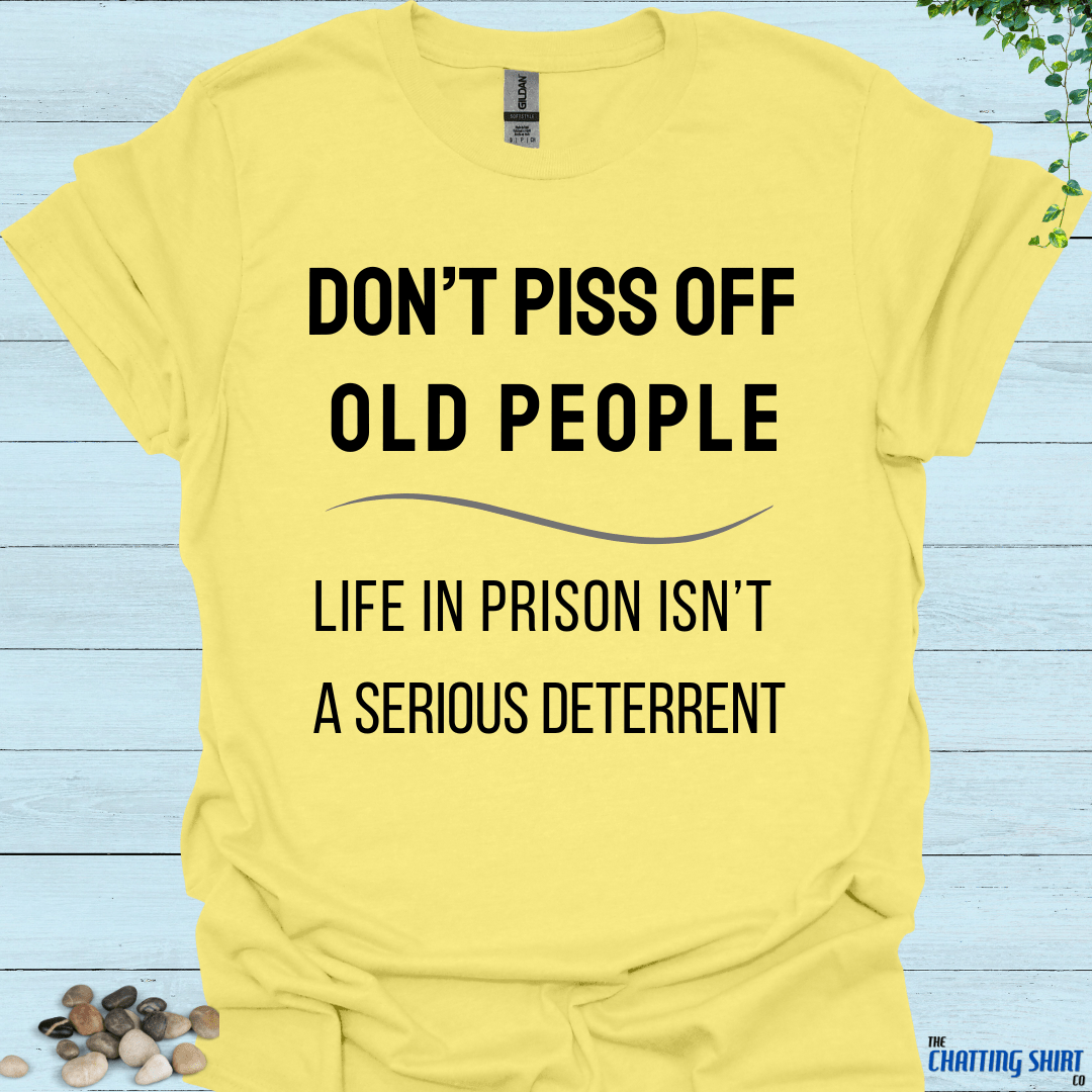 Piss Off Old People T Shirt