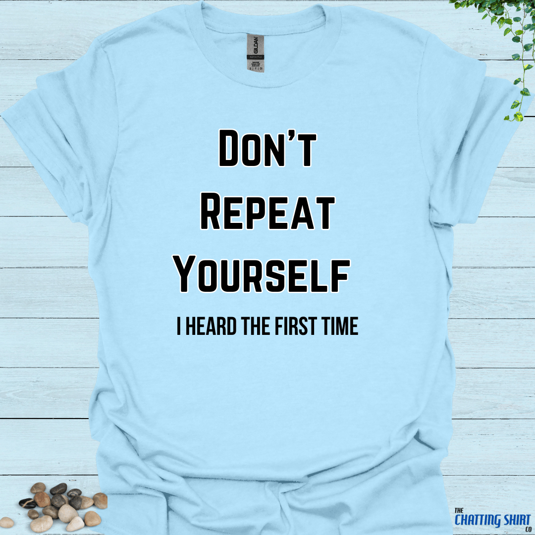 Don't Repeat Yourself T-Shirt