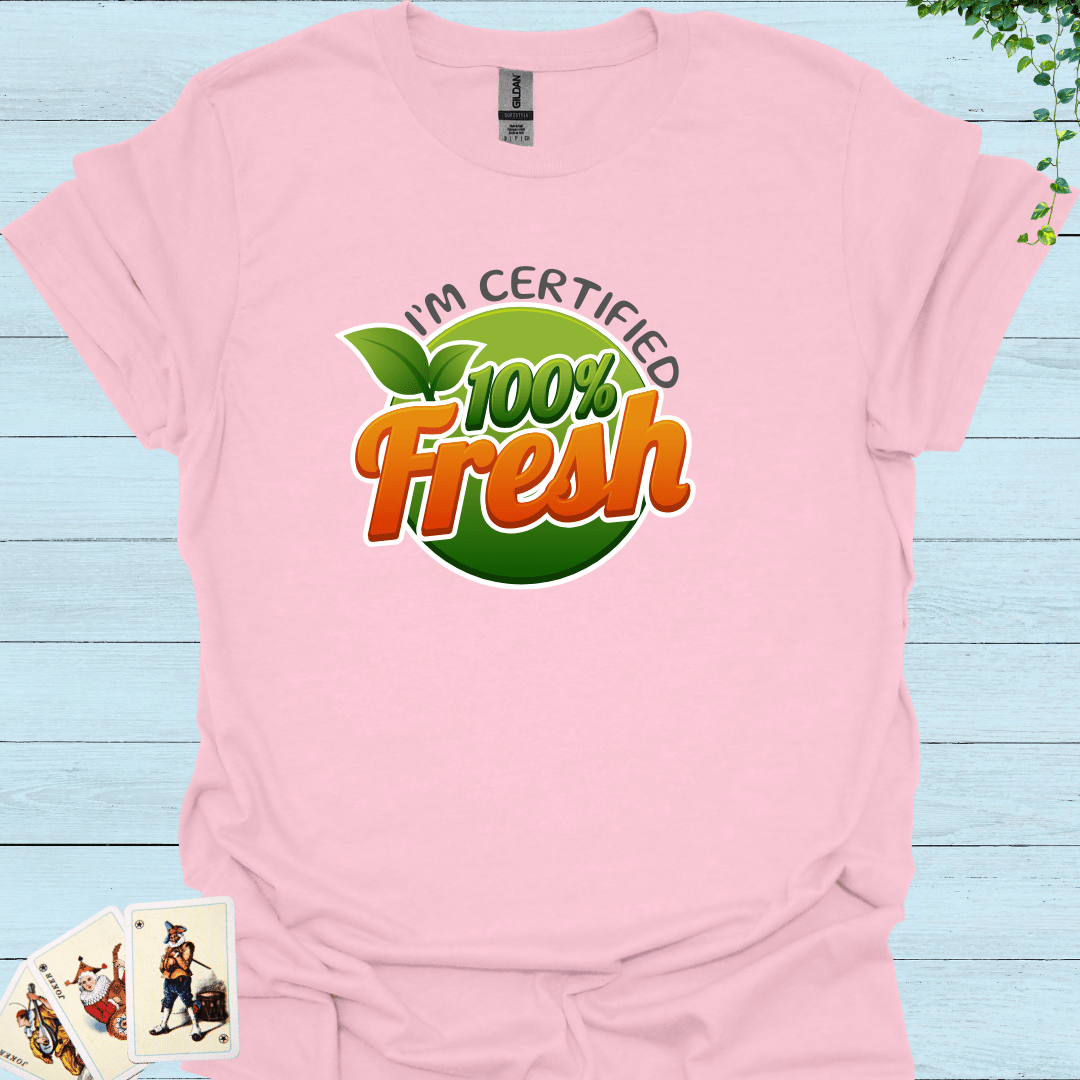 Cetified 100% Fresh T-Shirt