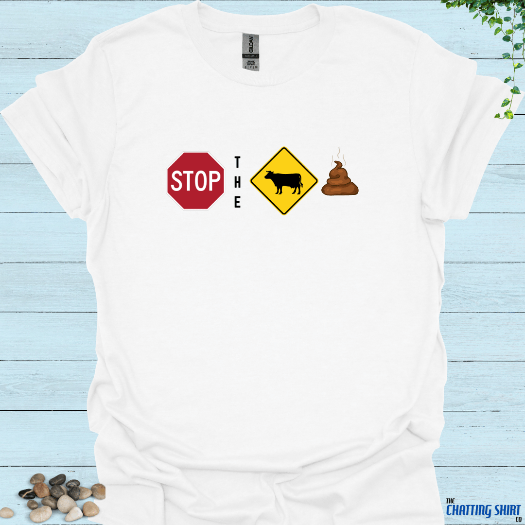 Stop The Bull Shit T-Shirt