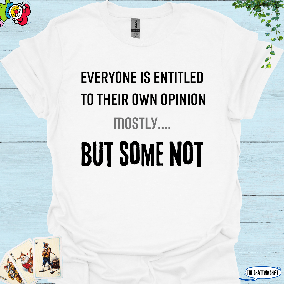 Entitled To Opinion T-Shirt