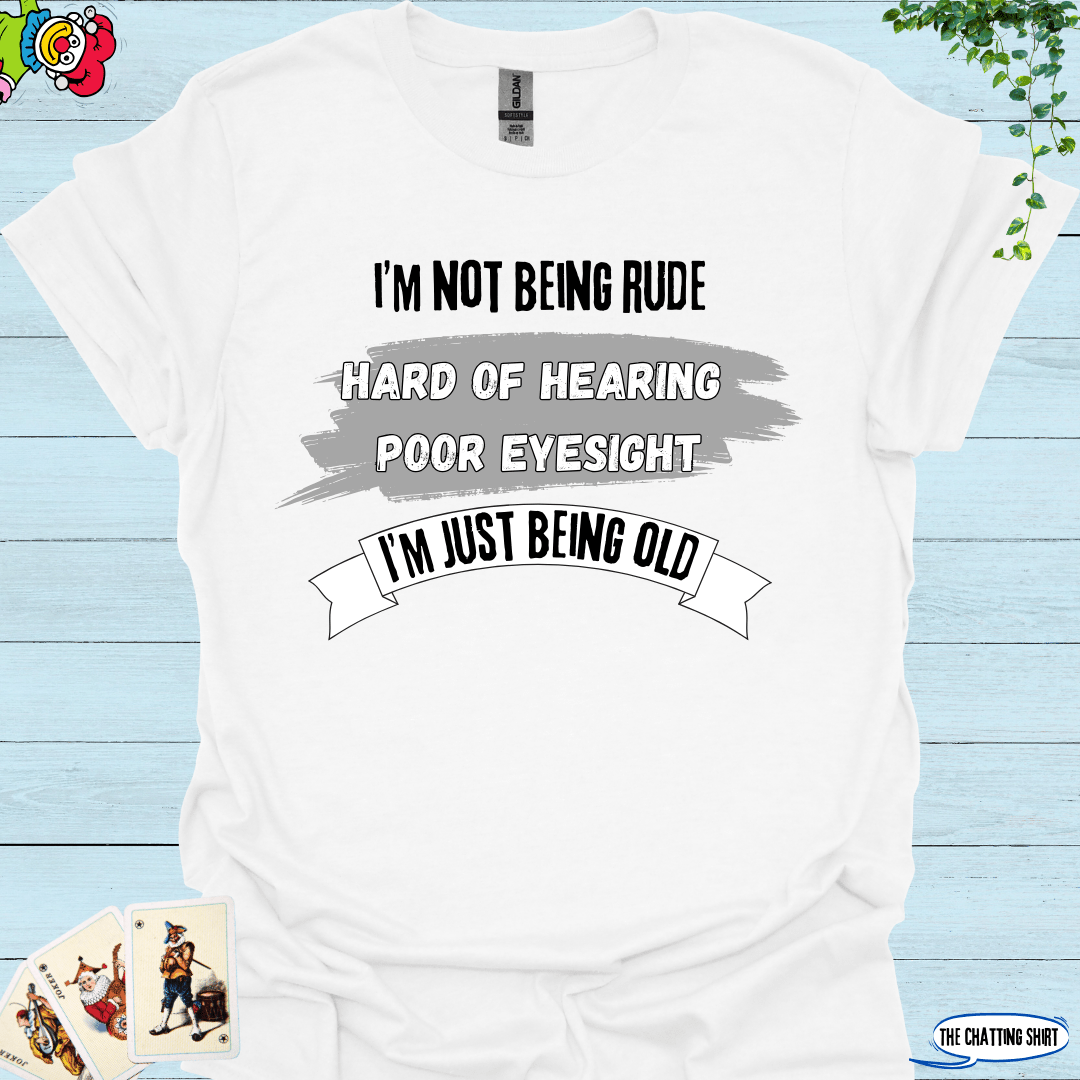 Just being Old T-Shirt