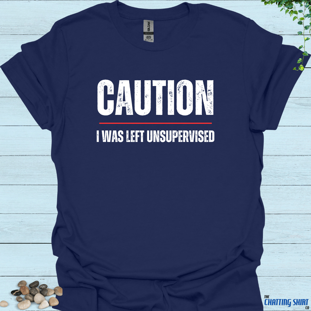 CAUTION Unsupervised T-Shirt