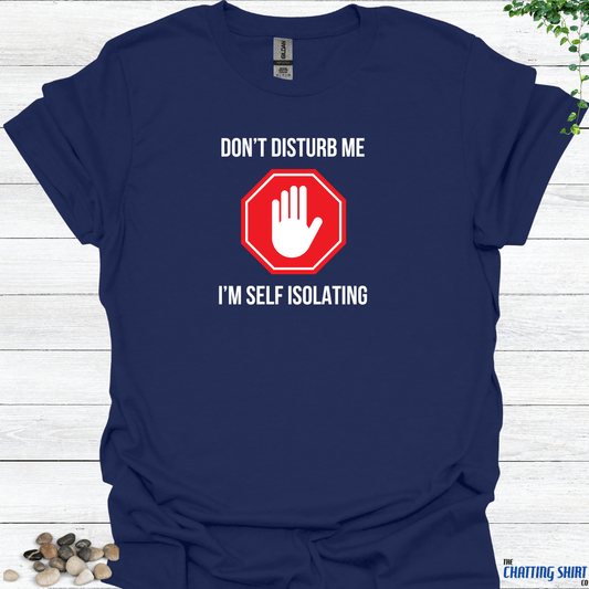 Don't Disturb Me T-Shirt