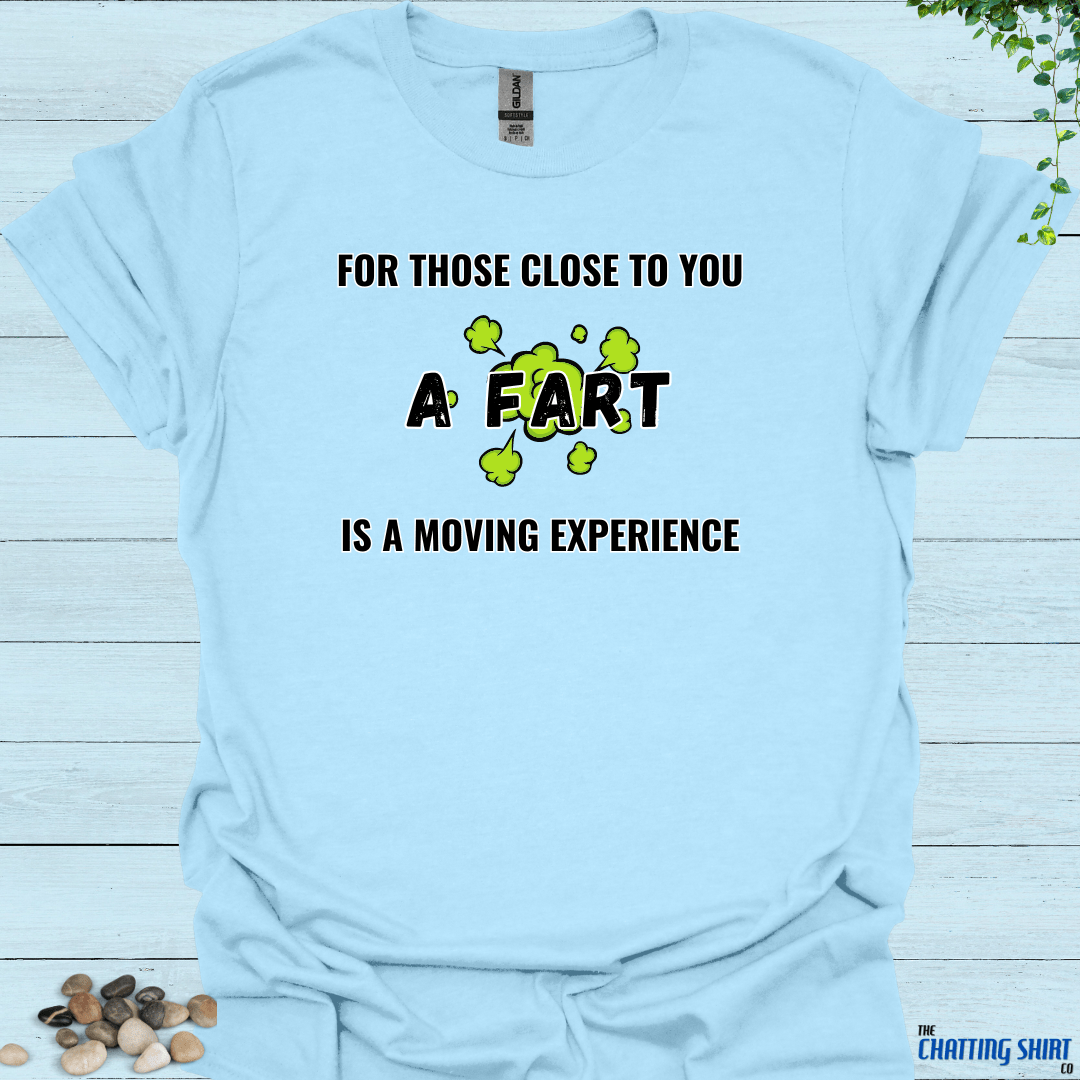 Fart Moving Experience T-Shirt