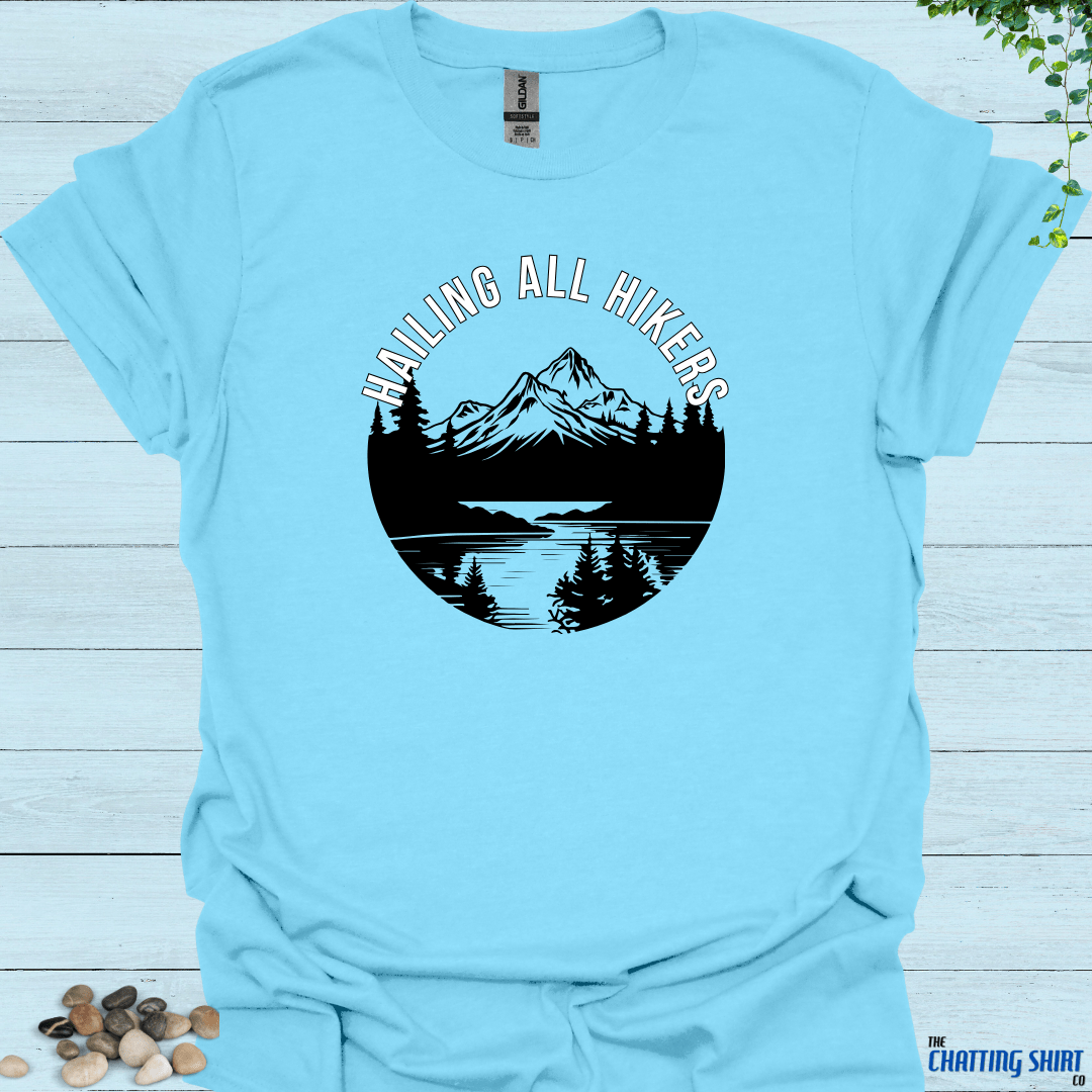 Hailing All Hikers T-Shirt