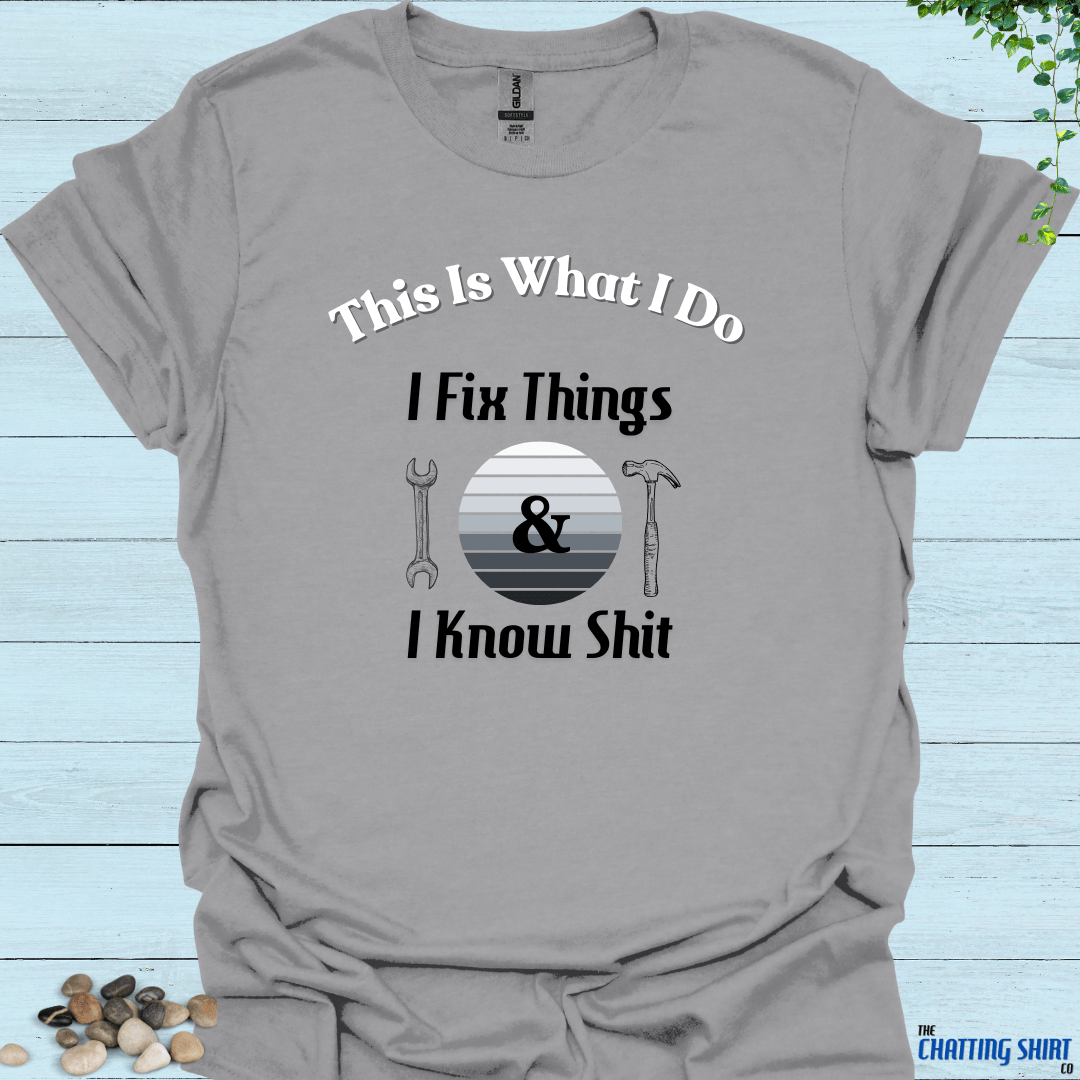 I Fix Things T-Shirt