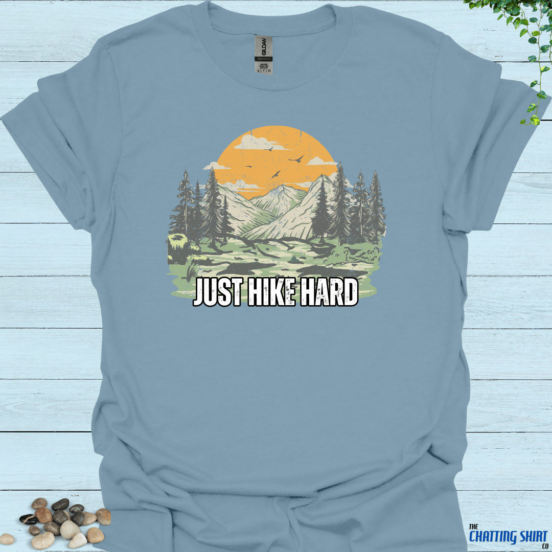 Just Hike Hard T-Shirt